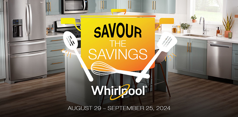 WHIRLPOOL FALL SAVOUR THE SAVINGS